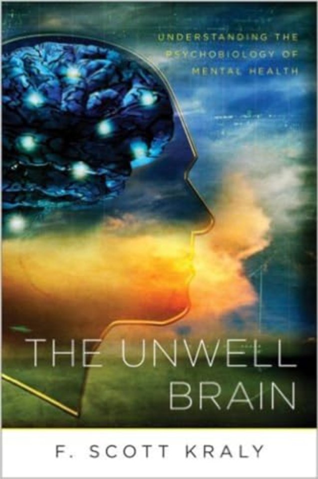 The Unwell Brain – Understanding the Psychobiology of Mental Health