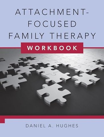 Attachment–Focused Family Therapy Workbook