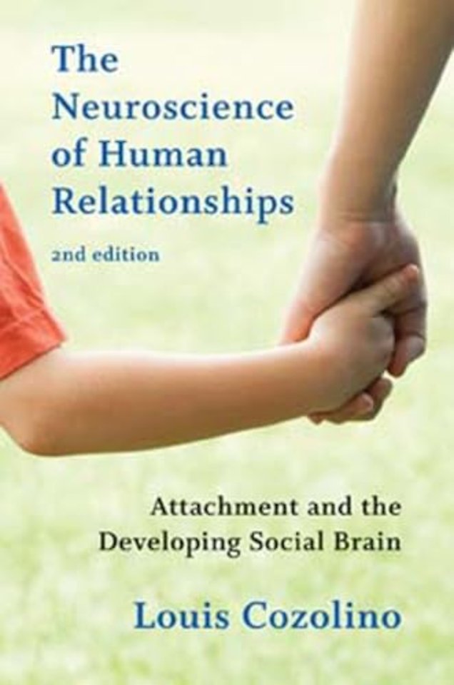 The Neuroscience of Human Relationships  – Attachment and the Developing Social Brain 2e