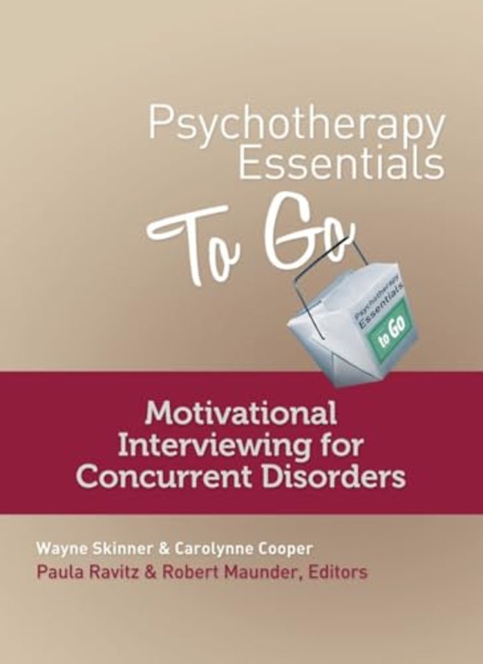 Psychotherapy Essentials to Go – Motivational Interviewing for Concurrent Disorders
