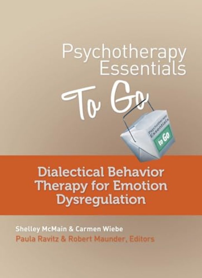 Psychotherapy Essentials to Go – Dialectical Behavioral Therapy for Emotion Dysregulation