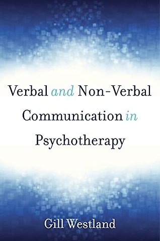 Verbal and Non–Verbal Communication in Psychotherapy