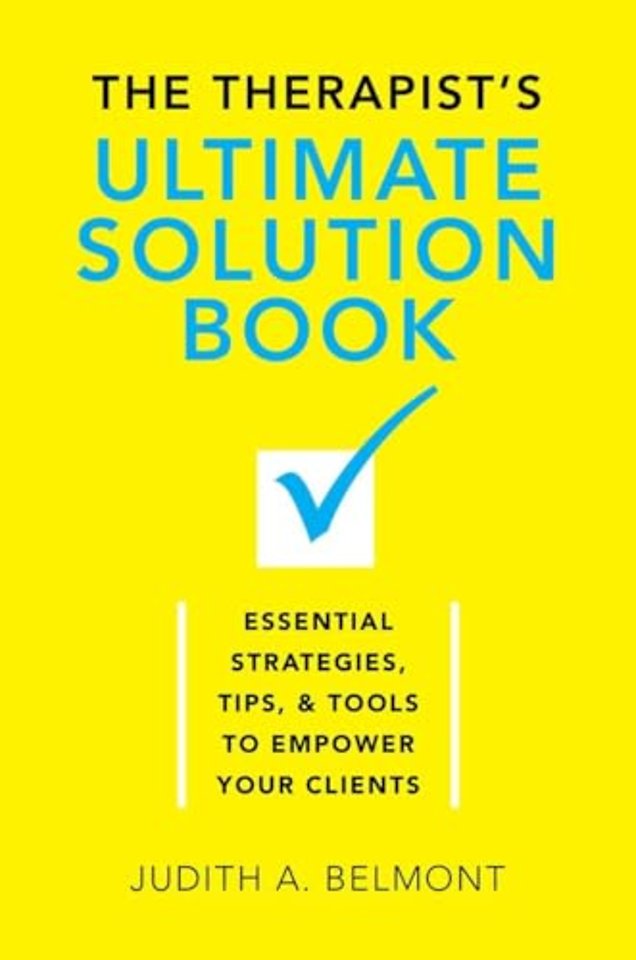 The Therapist′s Ultimate Solution Book – Essential Strategies, Tips & Tools to Empower Your Clients