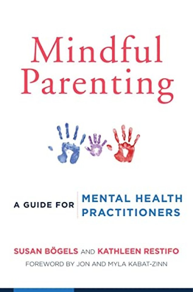 Mindful Parenting – A Guide for Mental Health Practitioners