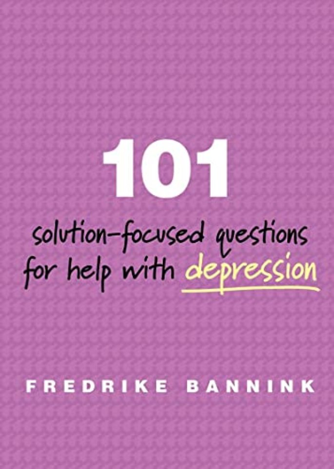 101 Solution–Focused Questions for Help with Depression