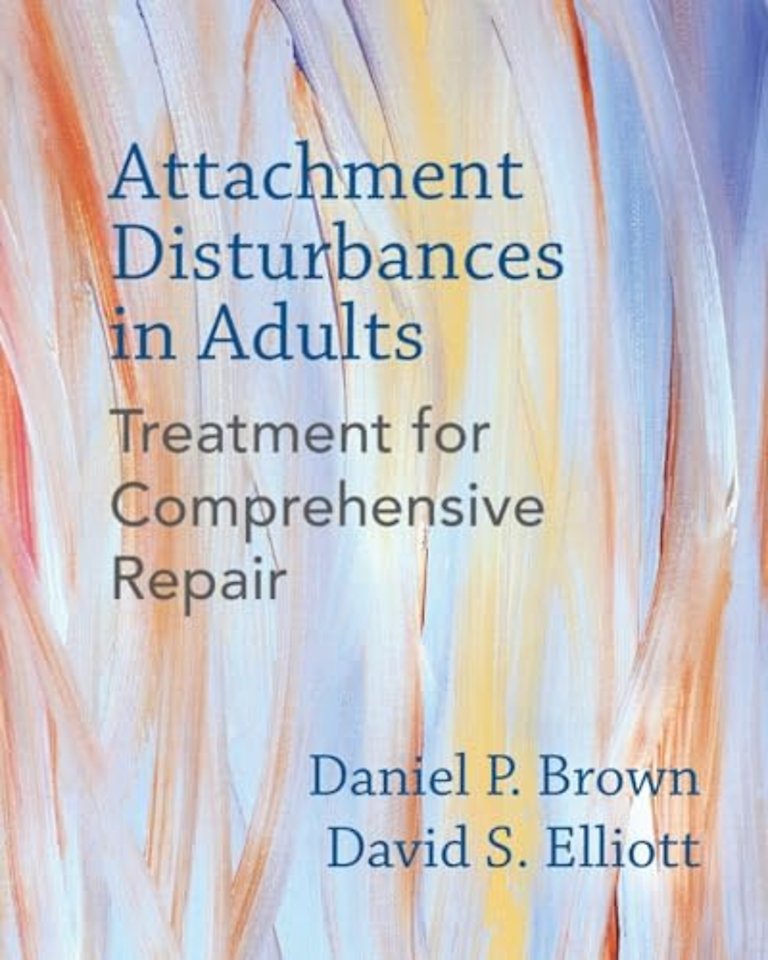 Attachment Disturbances in Adults – Treatment for Comprehensive Repair