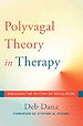 The Polyvagal Theory in Therapy – Engaging the Rhythm of Regulation