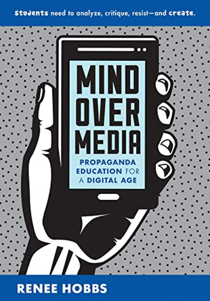 Mind Over Media – Propaganda Education for a Digital Age