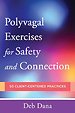 Polyvagal Exercises for Safety and Connection – 50 Client–Centered Practices