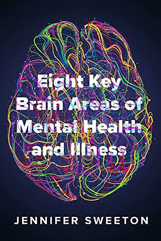 Eight Key Brain Areas of Mental Health and Illness