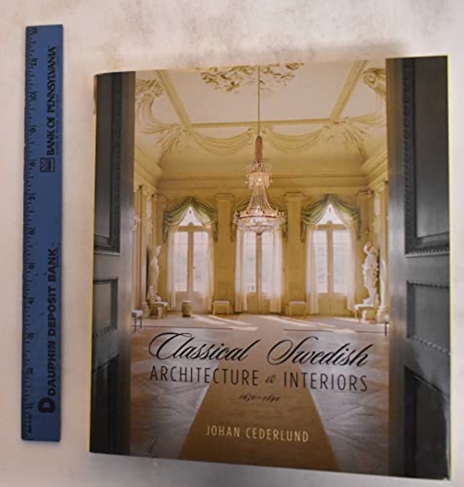 Classical Swedish Architecture and Interiors 1650-1840