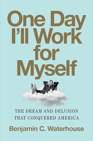 One Day I'll Work for Myself