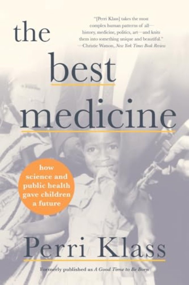 The Best Medicine – How Science and Public Health Gave Children a Future