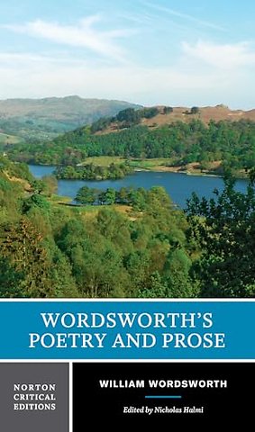 Wordsworth`s Poetry and Prose – A Norton Critical Edition