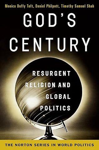 God′s Century – Resurgent Religion and Global Politics – College Edition