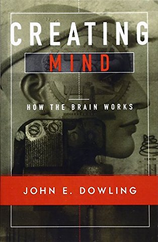 Creating Mind – How the Brain Works (Paper)