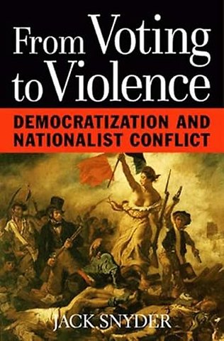 From Voting to Violence – Democratization & Nationalist Conflict