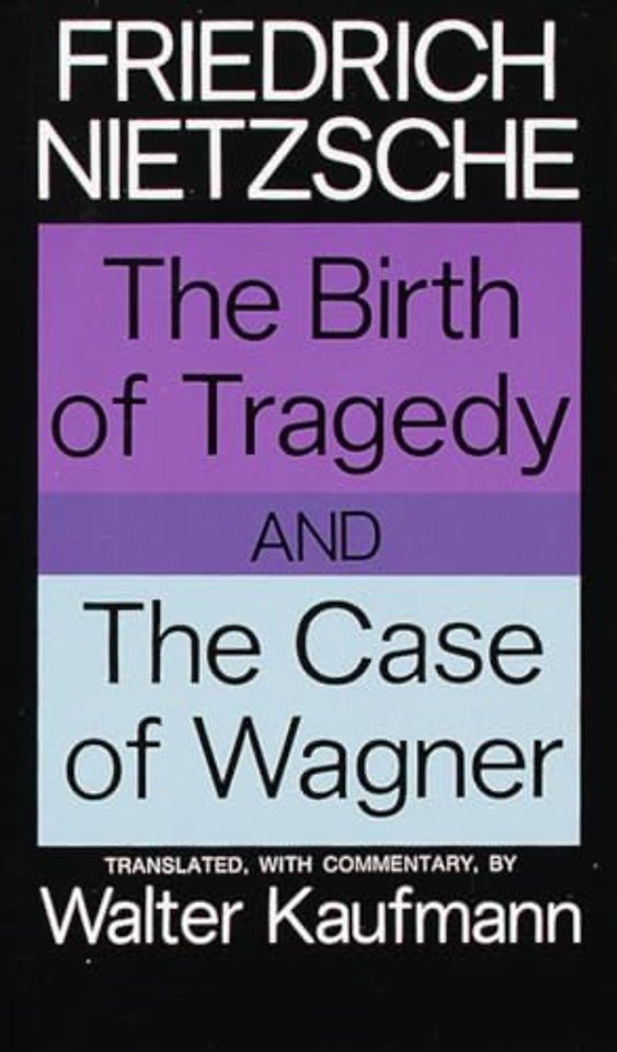 The Birth of Tragedy and The Case of Wagner