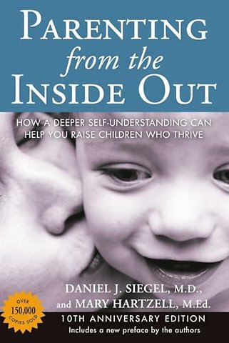 Parenting from the Inside out - 10th Anniversary Edition