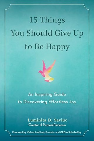 15 Things You Should Give Up to be Happy