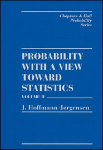 Probability With a View Towards Statistics, Volume II