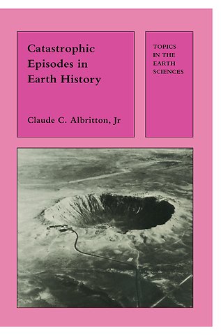 Catastrophic Episodes in Earth History
