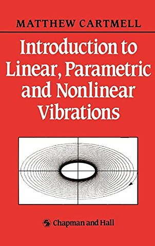Introduction to Linear, Parametric and Non-Linear Vibrations