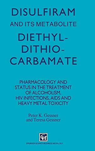 Disulfiram and Its Metabolite, Diethydithiocarbamate