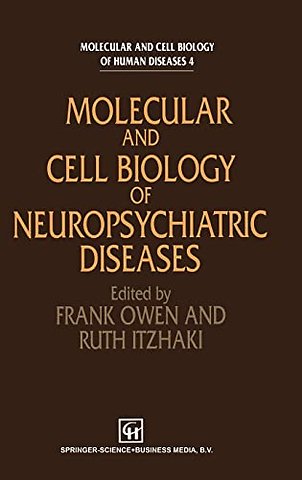 Molecular Biology of Neuropsychiatric Disease