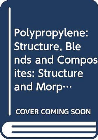 Polypropylene: Structure, Blends and Composites