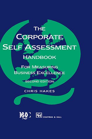Corporate Self Assessment Handbook:For Measuring Business Excellence