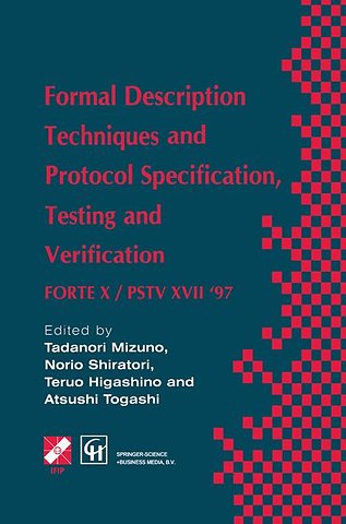 Formal Description Techniques and Protocol Specification, Testing and Verification