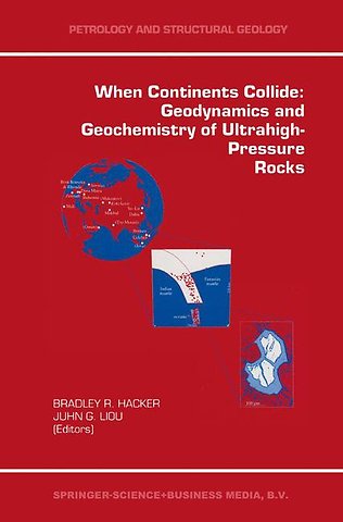 When Continents Collide: Geodynamics and Geochemistry of Ultrahigh-Pressure Rocks