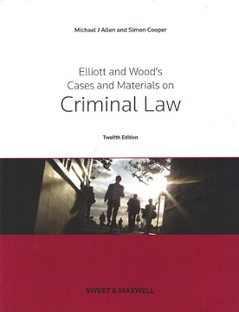 Elliott & Wood's Cases and Materials on Criminal Law