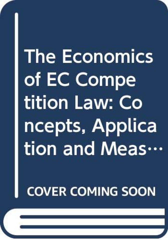 The Economics of EC Competition Law: Concepts, Application and Measurement
