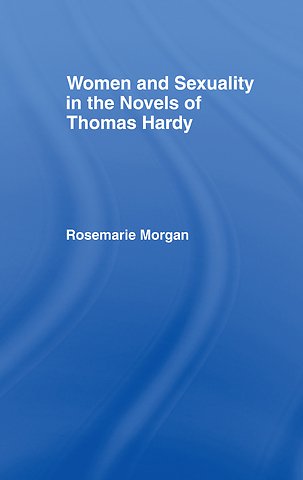 Women and Sexuality in the Novels of Thomas Hardy