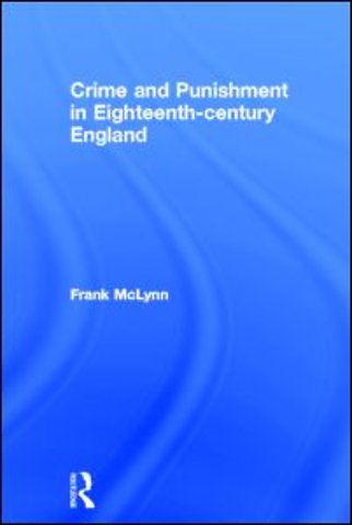 Crime and Punishment in Eighteenth Century England