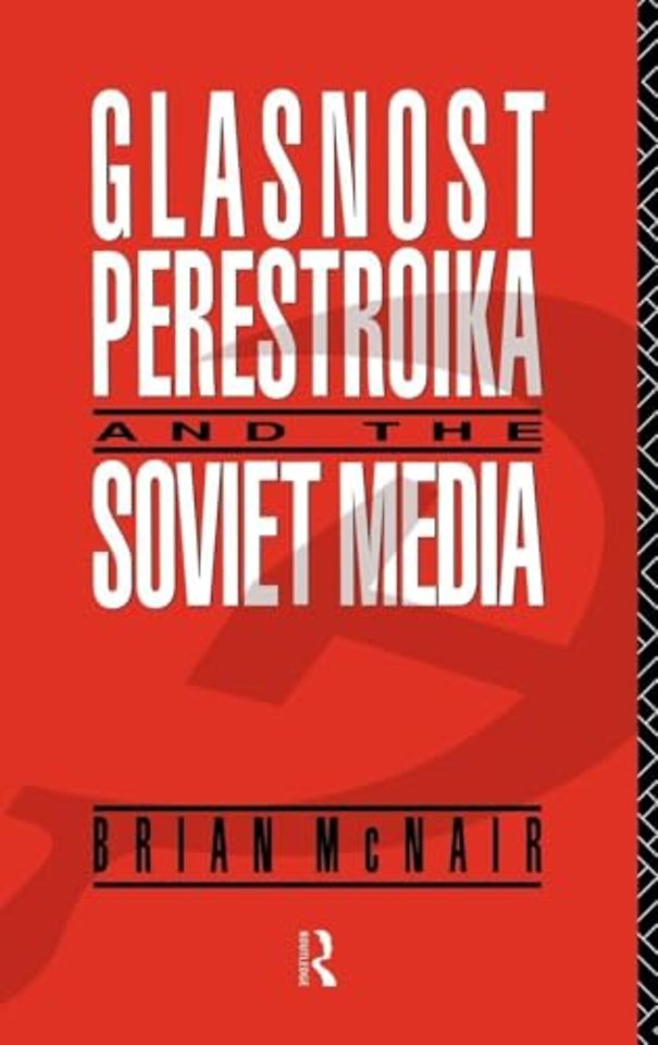 Glasnost, Perestroika and the Soviet Media