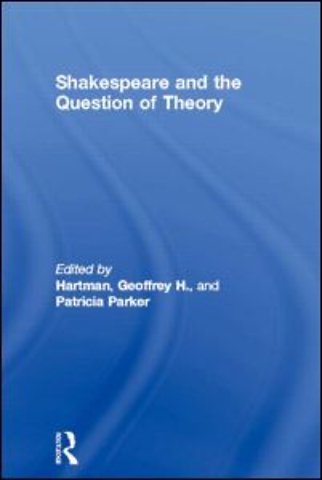 Shakespeare and the Question of Theory