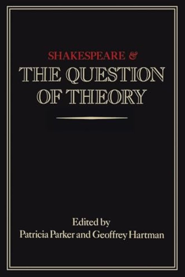 Shakespeare and the Question of Theory
