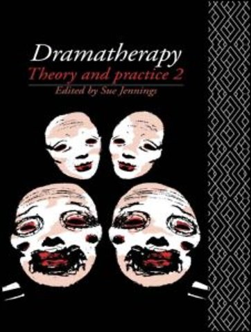 Dramatherapy: Theory and Practice 2