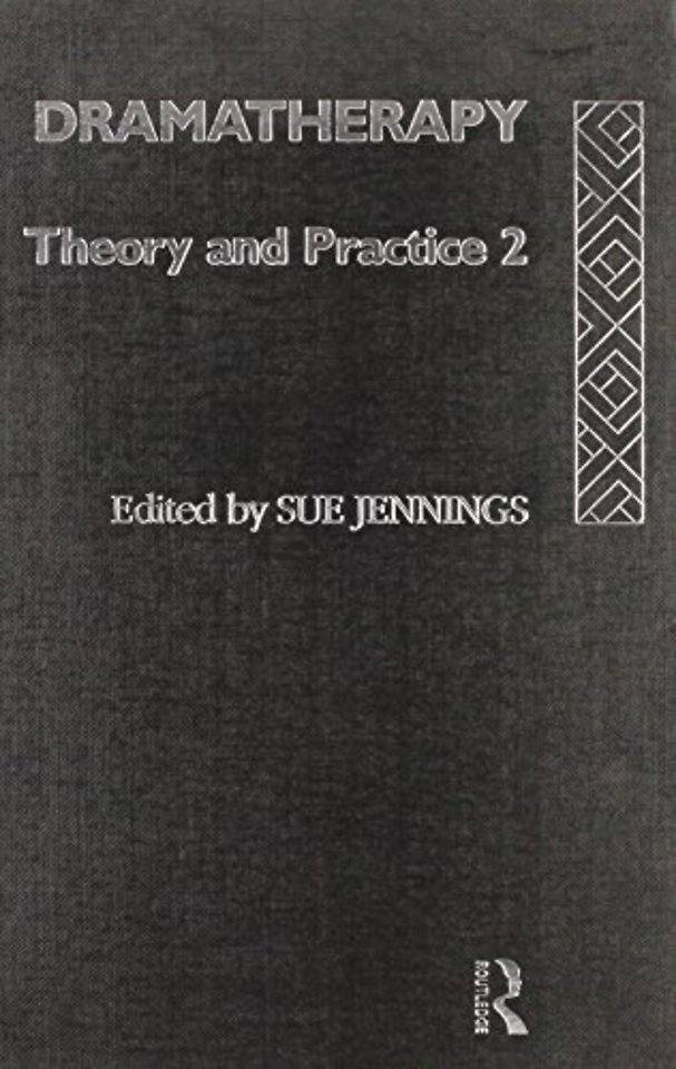 Dramatherapy: Theory and Practice 2