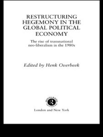 Restructuring Hegemony in the Global Political Economy