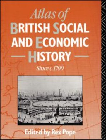 Atlas of British Social and Economic History Since c.1700