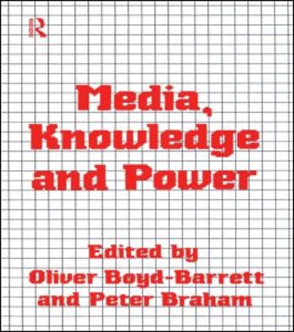 Media, Knowledge and Power