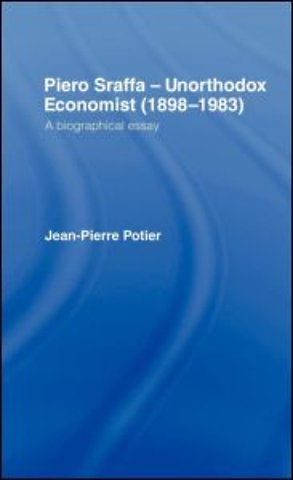 Piero Sraffa, Unorthodox Economist (1898-1983)