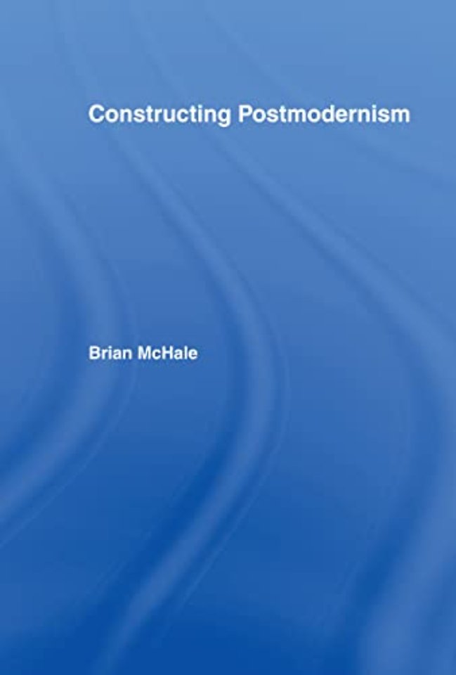 Constructing Postmodernism
