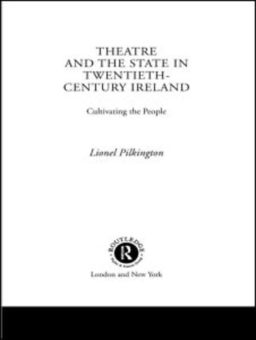 Theatre and the State in Twentieth-Century Ireland