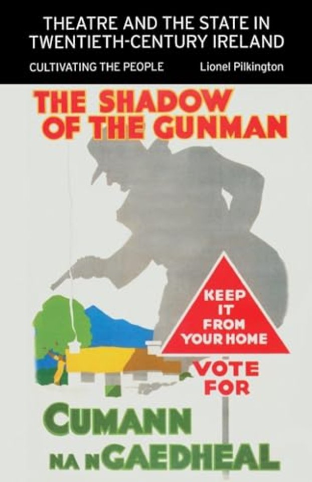 Theatre and the State in Twentieth-Century Ireland