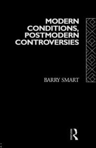 Modern Conditions, Postmodern Controversies